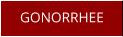 GONORRHEE