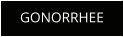 GONORRHEE