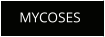 MYCOSES